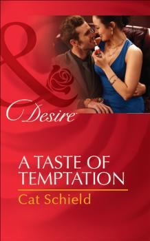 A Taste of Temptation - Cat Schield Mills & Boon Desire