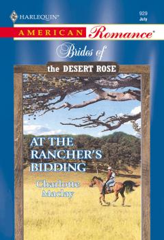 At The Rancher's Bidding - Charlotte Maclay Mills & Boon American Romance