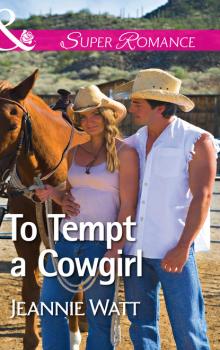 To Tempt a Cowgirl - Jeannie Watt The Brodys of Lightning Creek