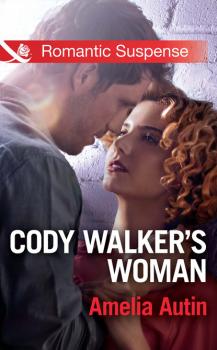 Cody Walker's Woman - Amelia Autin Mills & Boon Romantic Suspense