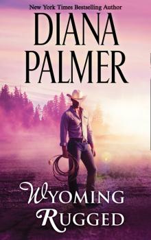 Wyoming Rugged - Diana Palmer Wyoming Men