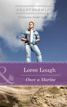 Once a Marine - Loree Lough Mills & Boon Heartwarming