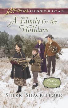 A Family For The Holidays - Sherri Shackelford Mills & Boon Love Inspired Historical