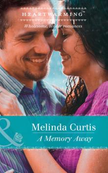 A Memory Away - Melinda Curtis A Harmony Valley Novel