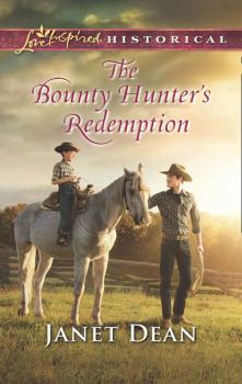 The Bounty Hunter’s Redemption - Janet Dean Mills & Boon Love Inspired Historical