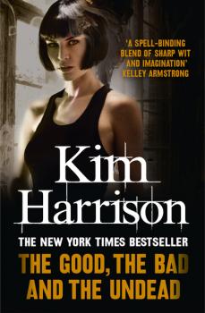 The Good, The Bad and The Undead - Ким Харрисон 
