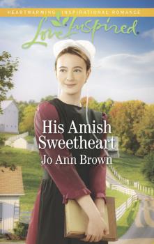 His Amish Sweetheart - Jo Ann Brown Mills & Boon Love Inspired