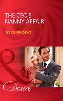 The Ceo's Nanny Affair - Joss Wood Billionaires and Babies