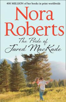The Pride Of Jared MacKade - Nora Roberts The MacKade Brothers