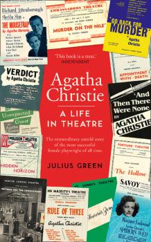 Agatha Christie: A Life in Theatre - Julius Green 