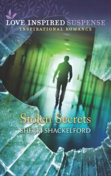 Stolen Secrets - Sherri Shackelford Mills & Boon Love Inspired Suspense