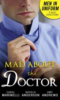 Men In Uniform: Mad About The Doctor - Natalie Anderson Mills & Boon M&B