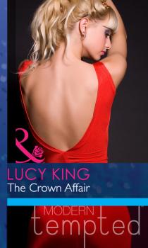 The Crown Affair - Lucy King Mills & Boon Modern Heat