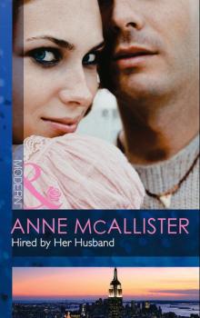 Hired by Her Husband - Anne McAllister Mills & Boon Modern