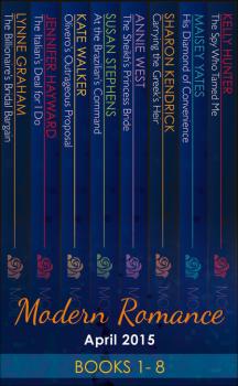Modern Romance April 2015 Books 1-8 - Annie West Mills & Boon e-Book Collections