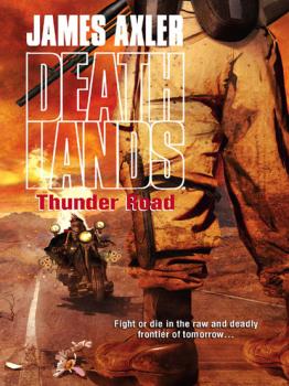Thunder Road - James Axler Gold Eagle Deathlands