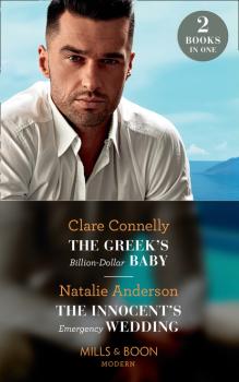 The Greek's Billion-Dollar Baby / The Innocent's Emergency Wedding - Natalie Anderson Mills & Boon Modern