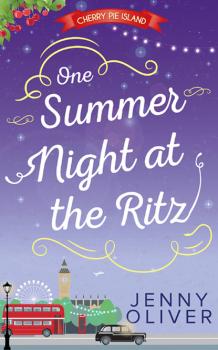 One Summer Night At The Ritz - Jenny Oliver Cherry Pie Island