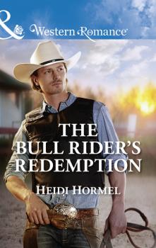 The Bull Rider's Redemption - Heidi Hormel Mills & Boon Western Romance