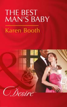 The Best Man's Baby - Karen Booth Mills & Boon Desire