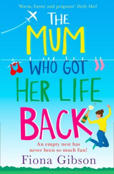The Mum Who Got Her Life Back - Fiona Gibson 