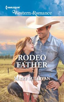 Rodeo Father - Mary  Sullivan Rodeo, Montana