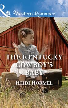 The Kentucky Cowboy's Baby - Heidi Hormel Mills & Boon Western Romance