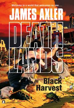 Black Harvest - James Axler Gold Eagle Deathlands