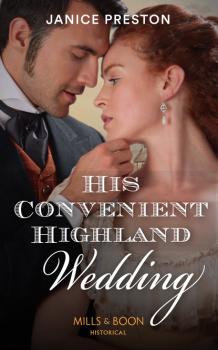 His Convenient Highland Wedding - Janice Preston Mills & Boon Historical