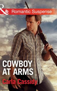 Cowboy At Arms - Carla Cassidy Cowboys of Holiday Ranch