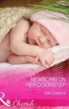 Newborn on Her Doorstep - Ellie Darkins Mills & Boon Cherish