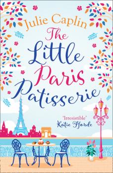 The Little Paris Patisserie - Julie Caplin Romantic Escapes