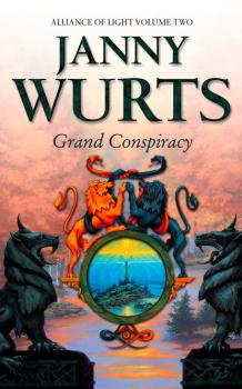 Grand Conspiracy - Janny Wurts The Wars of Light and Shadow