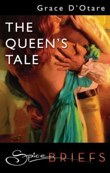 The Queen's Tale - Grace D'Otare Mills & Boon Spice Briefs