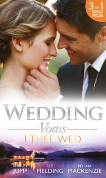 Wedding Vows: I Thee Wed - Shirley Jump Mills & Boon M&B