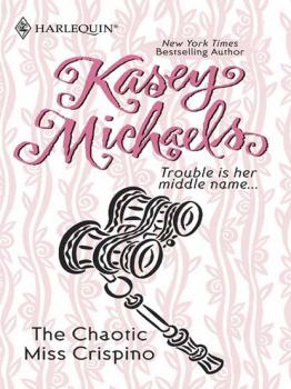 The Chaotic Miss Crispino - Kasey Michaels Mills & Boon Silhouette