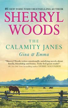 The Calamity Janes: Gina and Emma - Sherryl Woods MIRA