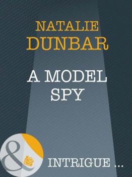 A Model Spy - Natalie Dunbar The It Girls