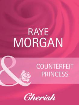 Counterfeit Princess - Raye Morgan Mills & Boon Cherish