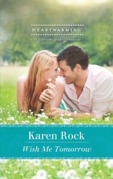 Wish Me Tomorrow - Karen Rock Mills & Boon Heartwarming