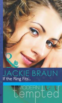 If the Ring Fits... - Jackie Braun Mills & Boon Modern Tempted