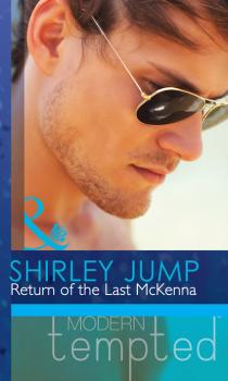 Return of the Last McKenna - Shirley Jump The McKenna Brothers