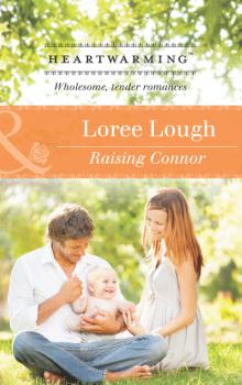 Raising Connor - Loree Lough Mills & Boon Heartwarming