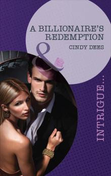 A Billionaire's Redemption - Cindy Dees Mills & Boon Intrigue