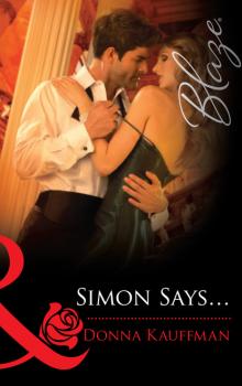 Simon Says... - Donna  Kauffman Mills & Boon Blaze
