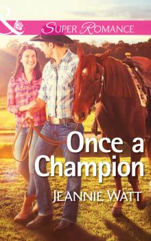 Once a Champion - Jeannie Watt Mills & Boon Superromance