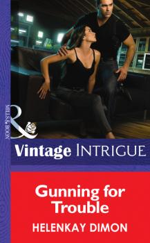 Gunning for Trouble - HelenKay Dimon Mills & Boon Intrigue