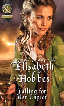 Falling for Her Captor - Elisabeth Hobbes Mills & Boon Historical