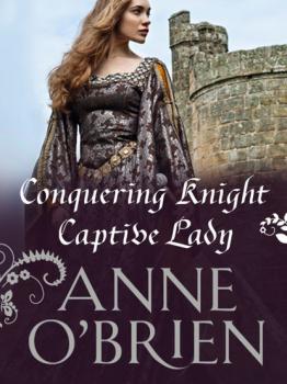 Conquering Knight, Captive Lady - Anne O'Brien Mills & Boon M&B