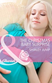 The Christmas Baby Surprise - Shirley Jump Mills & Boon Cherish